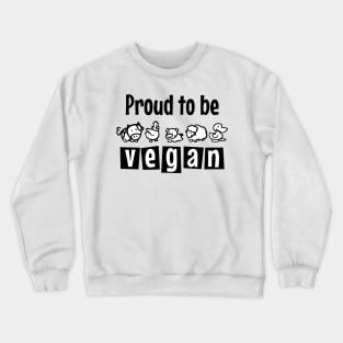 Proud to be vegan Crewneck Sweatshirt